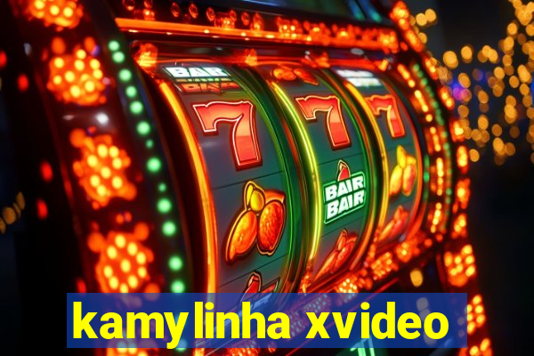 kamylinha xvideo